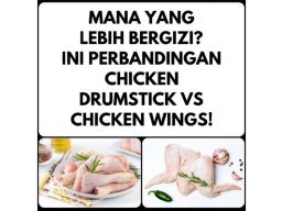 Paha atau Sayap Ayam, Mana yang Lebih Bergizi?