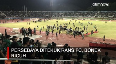 Video: Persebaya Ditekuk Rans FC, Bonek Ricuh