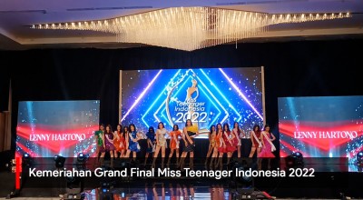 Video: Keseruan dan Kemeriahan Grand Final Miss Teenager Indonesia 2022