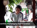 Video: Kecantikan Pria Pedagang Kopi di Surabaya
