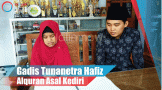 Video: Gadis Tunanetra Hafiz Alquran Asal Kediri