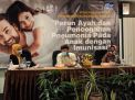 Peranan Ayah Diperlukan Mencegah Pneumonia pada Anak Melalui Imunisasi