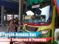 Video: 20 Persen Armada Bus 'Dipaksa' Beroperasi di Ponorogo