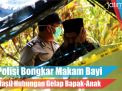 Video: Polisi Bongkar Makam Bayi Hasil Hubungan Gelap Bapak-Anak