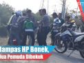 Video: Rampas HP Bonek, Dua Pemuda Dibekuk