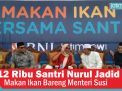 Video: 12 Ribu Santri Makan Ikan Bareng Menteri Susi
