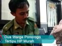 Video: Dua Warga Ponorogo Tertipu HP Murah