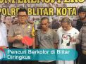 Video: Pencuri Berkolor di Blitar Diringkus