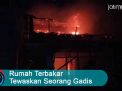 Video: Rumah Terbakar Menewaskan Seorang Remaja