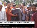 Video: Pemakaman Kepala Korban Mutilasi