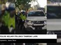 Video: Aksi Kejar-kejaran Polisi dengan Pelaku Tabrak Lari