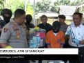 Video: Pembobol ATM di Probolinggo Ditangkap