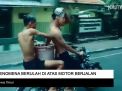 Video: Fenomena Berulah di Atas Motor Berjalan