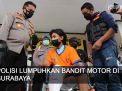 Video: Polisi Lumpuhkan Bandit Motor di Surabaya