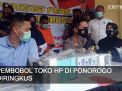 Video: Pembobol Toko Handphone di Ponorogo Diringkus