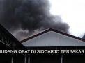 Video: Gudang Obat di Sidoarjo Terbakar