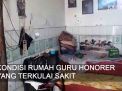Video: Menengok Rumah Guru Honorer SDN yang Terkulai Sakit