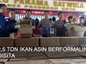 Video: 2,5 Ton Ikan Asin Berformalin Disita