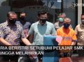 Video: Pria Beristri Setubuhi Pelajar SMK Hingga Melahirkan