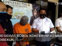 Video: Residivis Bobol Konter HP Kembali Dibekuk
