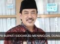 Video: Plt Bupati Sidoarjo Meninggal Dunia