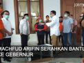 Video: Machfud Arifin Serahkan Bantuan  ke Gubernur Khofifah