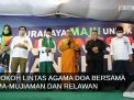 Video: Tokoh Lintas Agama Doa Bersama MA-Mujiaman dan Relawan