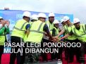 Video: Pasar Legi Ponorogo Mulai Dibangun
