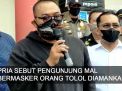 VIdeo: Pria Sebut Pengunjung Mal Bermasker Orang Tolol Diamankan