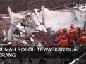 Video: Rumah Roboh Tewaskan Dua Orang