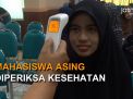 Video: Mahasiswa Asing Diperiksa Kesehatan