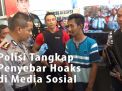Video: Polisi Tangkap Penyebar Hoaks di Media Sosial