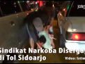 Video: Sindikat Narkoba Disergap di Tol Sidoarjo