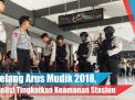 Video: Jelang Arus Mudik 2018 Polisi tingkatkan keamanan Stasiun