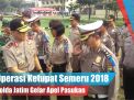 Video: 'Operasi Ketupat Semeru 2018' Polda Jatim Gelar Apel Pasukan