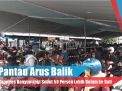 Video: Pantau Arus Balik, Kapolres Banyuwangi: 50 Persen Belum ke Bali