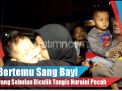 Video: Bertemu Sang bayi yang Sebulan diculik, Tangis Nuraini Pecah