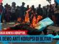 Video: Aksi Bakar Boneka Koruptor Pada Demo Anti Korupsi Di Blitar