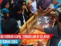 Video: Jenazah Korban Kapal Tenggelam di Selayar Tiba di Rumah Duka