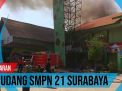 Video: Kebakaran di Gudang SMPN 21 Surabaya