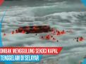 Video: Ganasnya Ombak Gulung Sekoci Kapal yang Tenggelam di Selayar