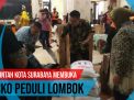 Video: Pemerintah Kota Surabaya Membuka Posko Peduli Lombok