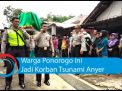 Video: Warga Ponorogo ini Jadi Korban Tsunami Anyer