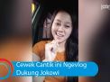 Video: Perempuan Cantik ini Ngevlog Dukung Jokowi