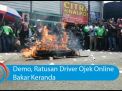 Video: Demo, Ratusan Driver Ojek Online Bakar Keranda