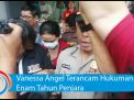 Video: Polisi Limpahkan Vanessa Angel ke Kejaksaan