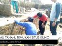 Video: Gali Tanah, Temukan Situs Kuno
