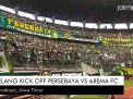 Video: Jelang Kick Off Persebaya vs Arema FC