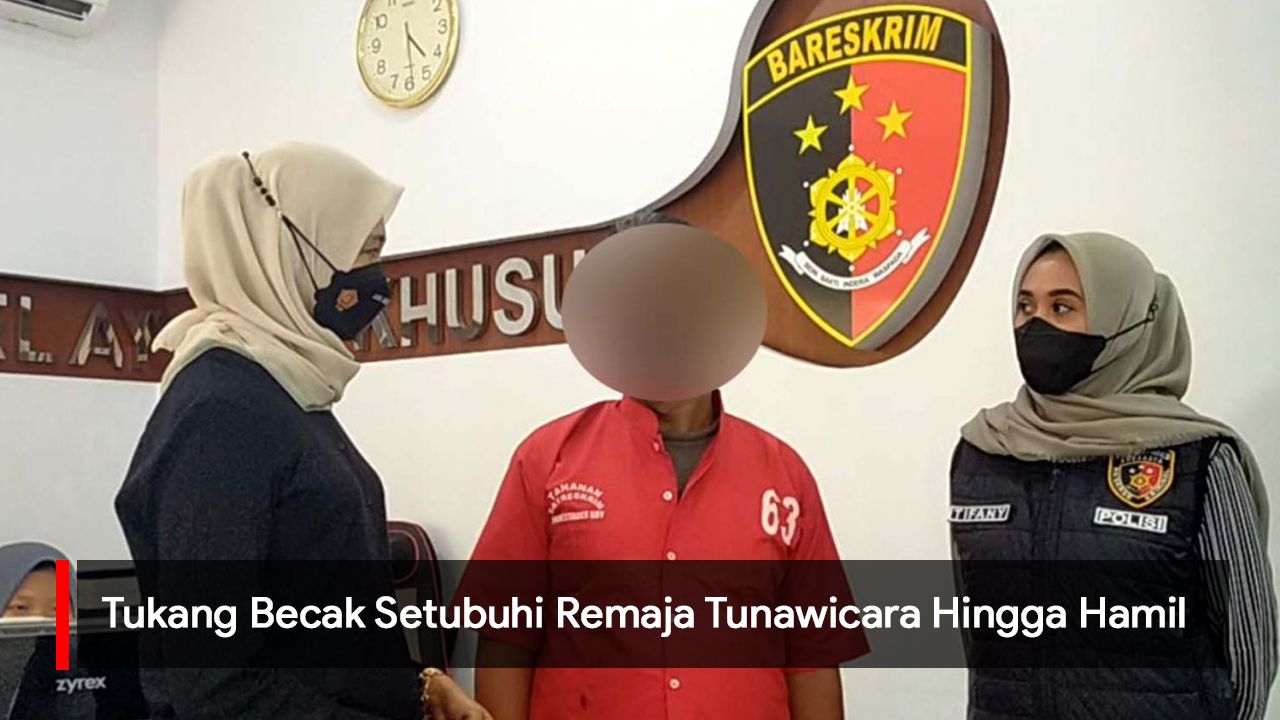 Video: Tukang Becak Setubuhi Remaja Tunawicara Hingga Hamil