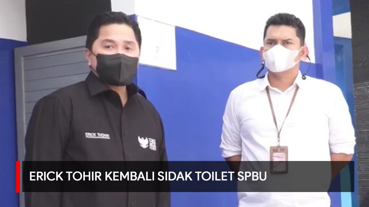 Video: Erick Thohir Kembali Sidak Toilet SPBU